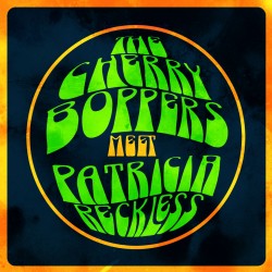 THE CHERRY BOPPERS meet PATRICIA RECKLESS - The Cherry Boppers meet Patricia Reckless - 10"