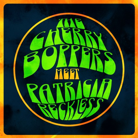 THE CHERRY BOPPERS meet PATRICIA RECKLESS - The Cherry Boppers meet Patricia Reckless - 10"