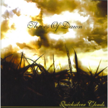 THROES OF DAWN – Quicksilver Clouds - CD
