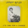 LAMONT BUTLER – It's Time For A Change - LP