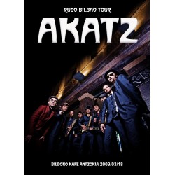 AKATZ - Rudo Bilbao Tour DVD 
