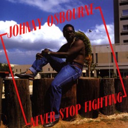 JOHNNY OSBOURNE - Never Stop Fighting - LP