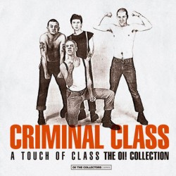 CRIMINAL CLASS - A Touch Of Class The Oi! Collection - LP