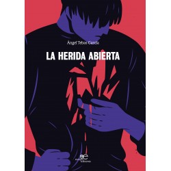 LA HERIDA ABIERTA - Angel Tebas Garcia - Libro